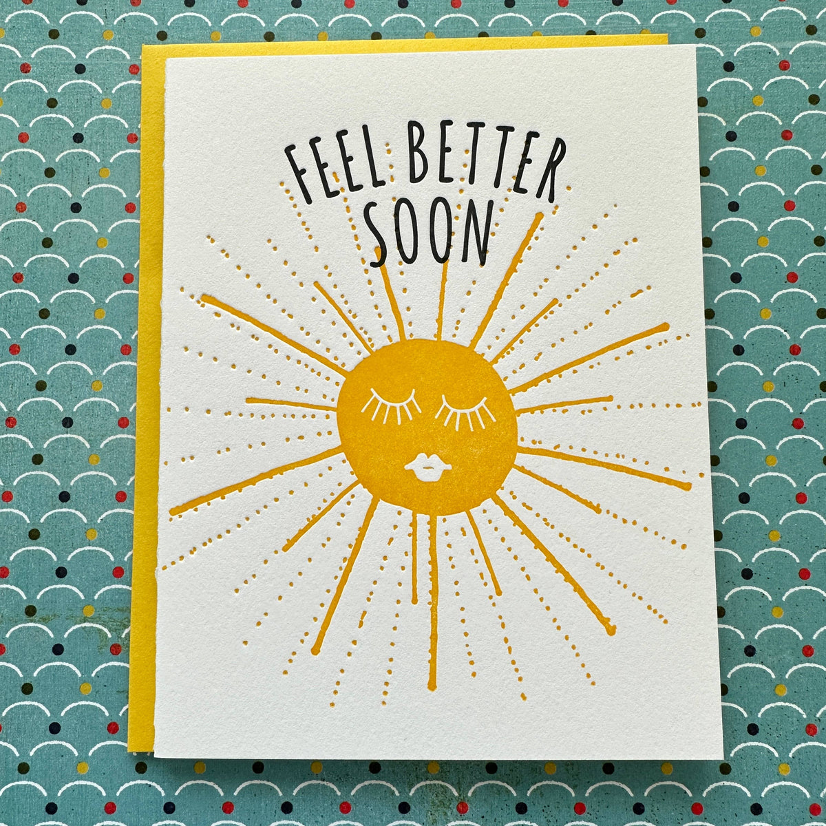 Feel Better Soon Sunshine - letterpress card