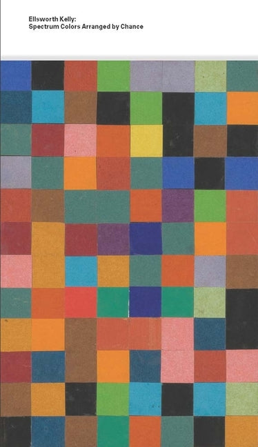 Ellsworth Kelly: Spectrum Colors Arranged by Chance